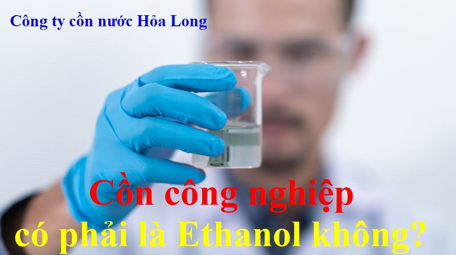 Cồn công nghiệp có phải là Ethanol không? | Công ty Cồn nước Hỏa Long Alcohol